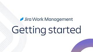 Getting Started with Jira Work Management | Atlassian