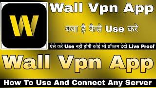 Wall Vpn App Kaise Use Kare || How To Use Wall Vpn App || Wall Vpn App Review || Wall Vpn App