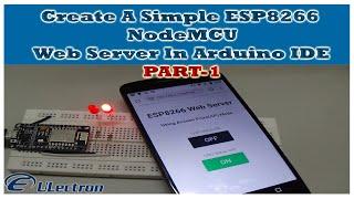 Create A Simple ESP8266 NodeMCU Web Server In Arduino|PART-1 IDE|ULECTRON|