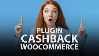 Como funciona o plugin CASHBACK para WooCommerce