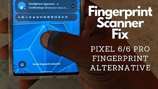 How to get around the Pixel 6/Pixel 6 Pro Fingerprint Issue - Smart Lock