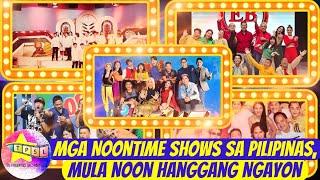 Mga Noontime Shows sa Pilipinas, mula Noon hanggang Ngayon