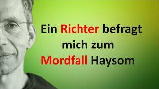 Ein Richter befragt mich zum Mordfall Haysom