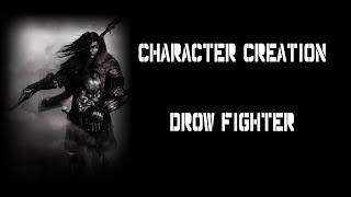 Character Creation D&D 5e: Drow Fighter