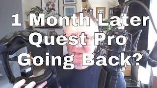 Quest Pro 1 Month Later - Going Back?