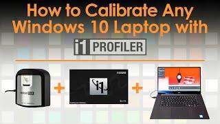 HOW TO calibrate any Windows 10 Laptop & All in 1 PC using X-Rite i1Profiler!