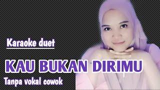 KAU BUKAN DIRIMU | KARAOKE DUET BERSAMA RINDA SALIM