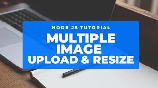 Multiple Image Resize & Upload in the server with Node JS ||  Express