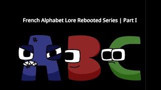 French Alphabet Lore Rebooted Series | Part 1