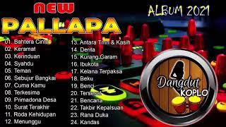 PALAPA full dangdut koplo 2021 ( belum ada iklan