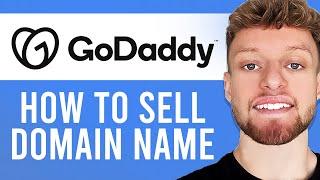 How To Sell Your Domain Name on GoDaddy (Step By Step)