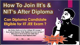 How to join IIt after diploma | Can I Get Admission in NIT or IIT for BTech After Completing Diploma