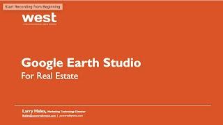 Google Earth Studio for Real Estate Workshop