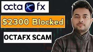 OctaFx Scam | $2300 Blocked | ALERT