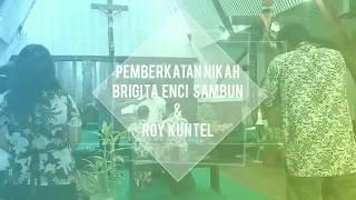 Pemberkatan pernikahan BRIGITA ENCI SAMBUN & ROY KUNTEL