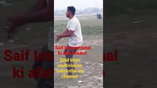 Saif #International #afat #kheech #zaid #khan #multivideos