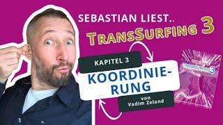 TransSurfing3 - Kapitel 3 - Koordinierung von Vadim Zeland