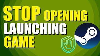 How To Stop Steam From Opening When Launching Game (Quick Guide)