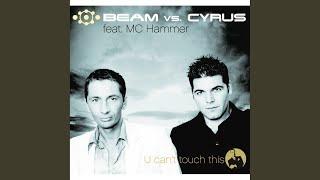 U Can't Touch This (Beam vs. Cyrus Radio Mix)