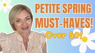 Petite Fashion: Spring Must Haves for Women Over 50!