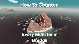 How to Counter/Defeat Every Monster in Dredge