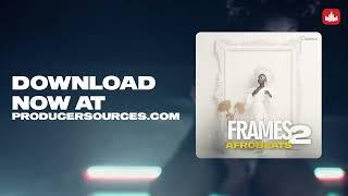 Frames Vol. 2 – Afrobeats Melodies - Producersources.com