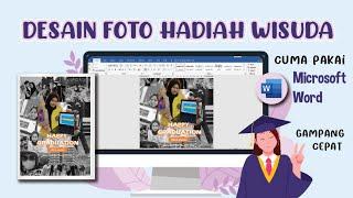 Cara Edit Foto Untuk Hadiah Wisuda Hanya Pakai MS WORD || Microsoft Aesthetic ~ Edit Foto Gampang