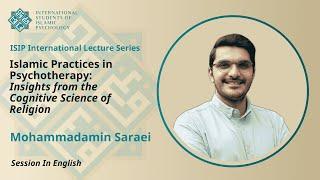 Islamic Practices in Psychotherapy: Insights from Cognitive Science of Religion| Mohammadamin Saraei