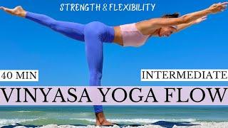 40 Min Intermediate Vinyasa Yoga Flow for Full Body Strength and Flexibility