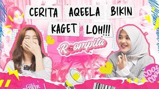 ROOMPITA #37: WAHH AQEELA CALISTA CERITA APA NIH?!! SAMPAI BIKIN PUTRI DELINA KAGET?!!