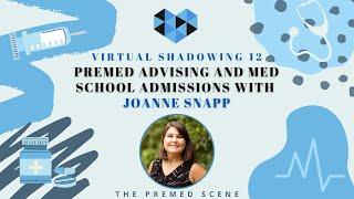 Premed Advising & Medical School Admissions with Joanne Snapp | Virtual Shadowing #12