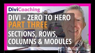 From Zero To Hero With Divi Theme: Structure - Sections, Rows, Columns and Modules.