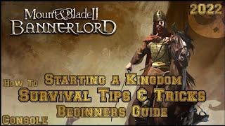 Mount & Blade 2 Bannerlord HOW to Survive Starting a Kingdom Beginner's Guide (Console)