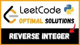 Reverse Integer - LeetCode Solutions #7 (Python)