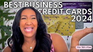 The BEST Business Credit Cards for 2024!