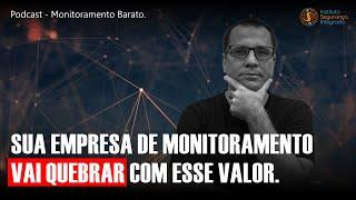 SUA EMPRESA DE MONITORAMENTO VAI QUEBRAR!