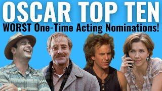 Top 10 WORST One-Time Acting Oscar Nominations EVER