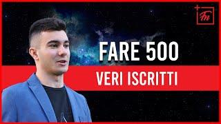 Come Fare 500 VERI Iscritti Su YouTube: La Mia Esperienza