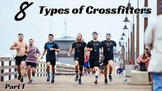 8 Types Of Crossfitters | Part 1