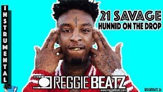 21 Savage - Hunnid On The Drop [Instrumental] [Remake By Reggie Beatz]️