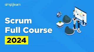 Certified Scrum Master Full Course 2024 | Scrum Master Training | Scrum Master Course | Simplilearn