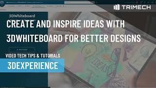 Create and Inspire Ideas with 3DWhiteboard for Better Designs