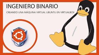 Cómo CREAR una máquina virtual UBUNTU en VIRTUALBOX