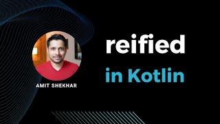 reified keyword in Kotlin | Amit Shekhar | @OutcomeSchool