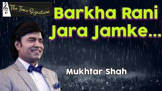 BARKHA RANI JARA JAMKE BARSO I MUKHTAR SHAH I THE TIME SIGNATURE