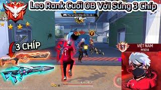 [Free Fire] “Dùng Súng 3 CHÍP Leo Rank Cuối Mùa OB Cực Mạnh” CU LÌ Qué Map Lấy Top 1 Và Cái Kết!