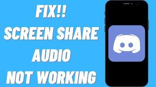 How To Fix Screen Share Audio Not Working On Discord