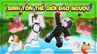 Tôi Và NeyuQ Sinh Tồn Trong Thế Giới Minecraft Bị Đảo Ngược