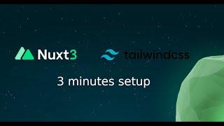 Install Nuxt 3 with TailwindCSS in 3 Minutes | Quick & Easy Setup for Developers