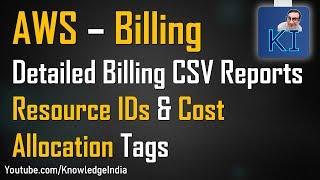 AWS - Detailed Billing Report | Resource IDs & Cost Allocation Tags